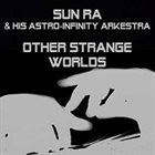 SUN RA Other Strange Worlds album cover