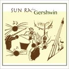 SUN RA Sun Ra Plays Gershwin album cover