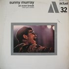 SUNNY MURRAY An Even Break (Never Give A Sucker) album cover