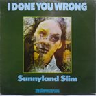 SUNNYLAND SLIM I Done You Wrong album cover