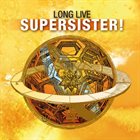 SUPERSISTER Long Live Supersister! album cover