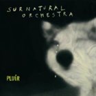 SURNATURAL ORCHESTRA Pluir album cover