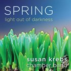 SUSAN KREBS Spring: Light out of Darkness album cover