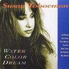 SUSAN TOBOCMAN Watercolor Dream album cover