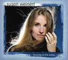 SUSAN WEINERT Dancing On The Water album cover