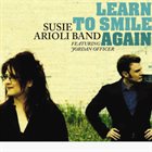 SUSIE ARIOLI Learn To Smile Again album cover