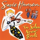 SUSIE HANSEN The Salsa Never Ends album cover
