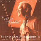 SVEND ASMUSSEN Fit As A Fiddle album cover