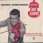 SVEND ASMUSSEN Plays Hot Fiddle (aka Hot Fiddle) album cover