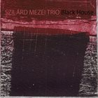 SZILÁRD MEZEI Black House album cover