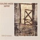 SZILÁRD MEZEI Szilárd Mezei Septet ‎: 100 Tű Hossza album cover