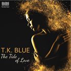 T K BLUE (TALIB KIBWE) The Tide Of Love album cover