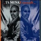 T. S. MONK Cross Talk album cover