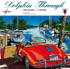 T-SQUARE Dolphin Through album cover