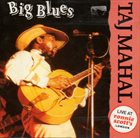 TAJ MAHAL Big Blues : Live At Ronnie Scott's, London album cover