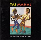 TAJ MAHAL Dancing The Blues album cover