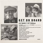 TAJ MAHAL Taj Mahal & Ry Cooder : Get On Board  - The Songs of Sonny Terry & Brownie McGhee album cover