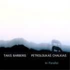 TAKIS BARBERIS Takis Barberis & Petroloukas Chalkias : In Parallel album cover