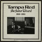 TAMPA RED The Guitar Wizard: 1935-1953 album cover