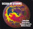 TANIA CHEN Tania Chen / Henry Kaiser / Wadada Leo Smith / William Winant : Ocean Of Storms album cover