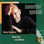 TARDO HAMMER Somethin' Special album cover
