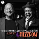 TARDO HAMMER Tardo Hammer & Peter Washington : Live at Mezzrow album cover