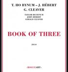 TAYLOR HO BYNUM Book Of Three (with John Hébert & Gerald Cleaver) album cover