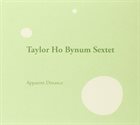 TAYLOR HO BYNUM Taylor Ho Bynum Sextet ‎: Apparent Distance album cover