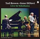 TED BROWN Ted Brown and Gene DiNovi Name: Live In Yokohama album cover