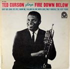 TED CURSON Plays Fire Down Below album cover