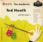 TED HEATH Kern for Moderns album cover