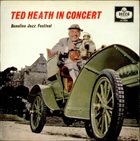 TED HEATH Ted Heath In Concert - Beaulieu Jazz Festival album cover