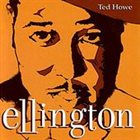 TED HOWE Ellington album cover