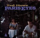 TED HOWE Paris Eyes album cover