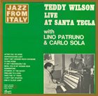 TEDDY WILSON Live at Santa Tecla album cover