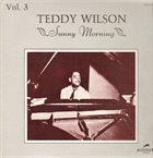 TEDDY WILSON Sunny Morning Vol. 3 album cover