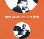 TEDDY WILSON Teddy Wilson Trio With Jo Jones : Complete Studio Recordings album cover