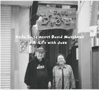 TEIKO SAITO Teiko Saito meets David Matthews : A Life with Jazz album cover