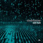 TENDERLONIOUS Hard Rain album cover