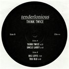 TENDERLONIOUS Think Twice album cover