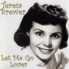 TERESA BREWER Let Me Go Lover album cover