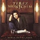 TÉREZ MONTCALM Parle Pas Si Fort: Nouvelle Ve album cover