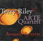 TERRY RILEY Assassin Reverie album cover