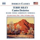 TERRY RILEY Cantos Desiertos (with Robert Beaser / Joan Tower / Lowell Liebermann / Peter Schickele) album cover