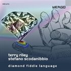 TERRY RILEY Diamond Fiddle Language (with Stefano Scodanibbio) album cover