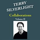 TERRY SILVERLIGHT Collaborations, Vol. II album cover