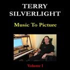 TERRY SILVERLIGHT Music To Picture: Volume I album cover