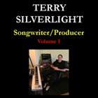 TERRY SILVERLIGHT Songwriter/Producer: Volume I album cover