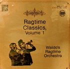TERRY WALDO Waldo's Ragtime Orchestra : Ragtime Classics Volume 1 album cover