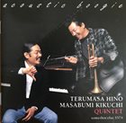 TERUMASA HINO Terumasa Hino/Masabumi Kikuchi Quintet : Acoustic Boogie album cover